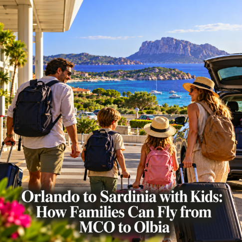 Orlando to Sardinia with Kids: How Families Can Fly from MCO to Olbia