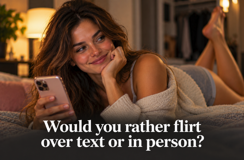 Would You Rather Flirt Over Text or in Person?