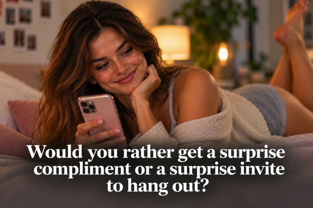 Surprise Compliment or Surprise Invite: Which Would You Rather Get?